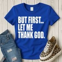 But First Let Me Thank God Gift Women's T-Shirt thumb 3
