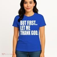 But First Let Me Thank God Gift Women's T-Shirt thumb 4