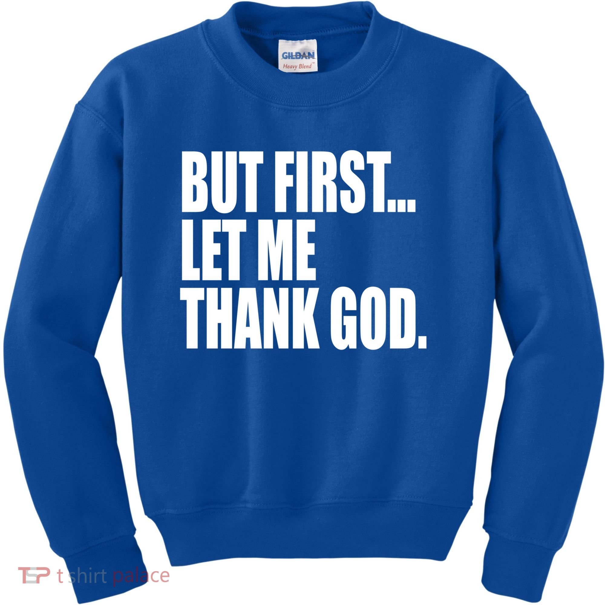 But First Let Me Thank God Gift Kids Sweatshirt