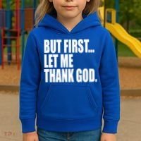 But First Let Me Thank God Gift Kids Hoodie thumb 3