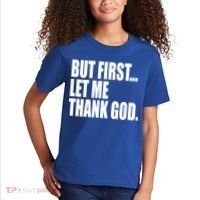 But First Let Me Thank God Gift Kids T-Shirt thumb 2