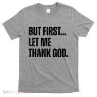 But First Let Me Thank God Christianity Vintage T-Shirt thumb 0