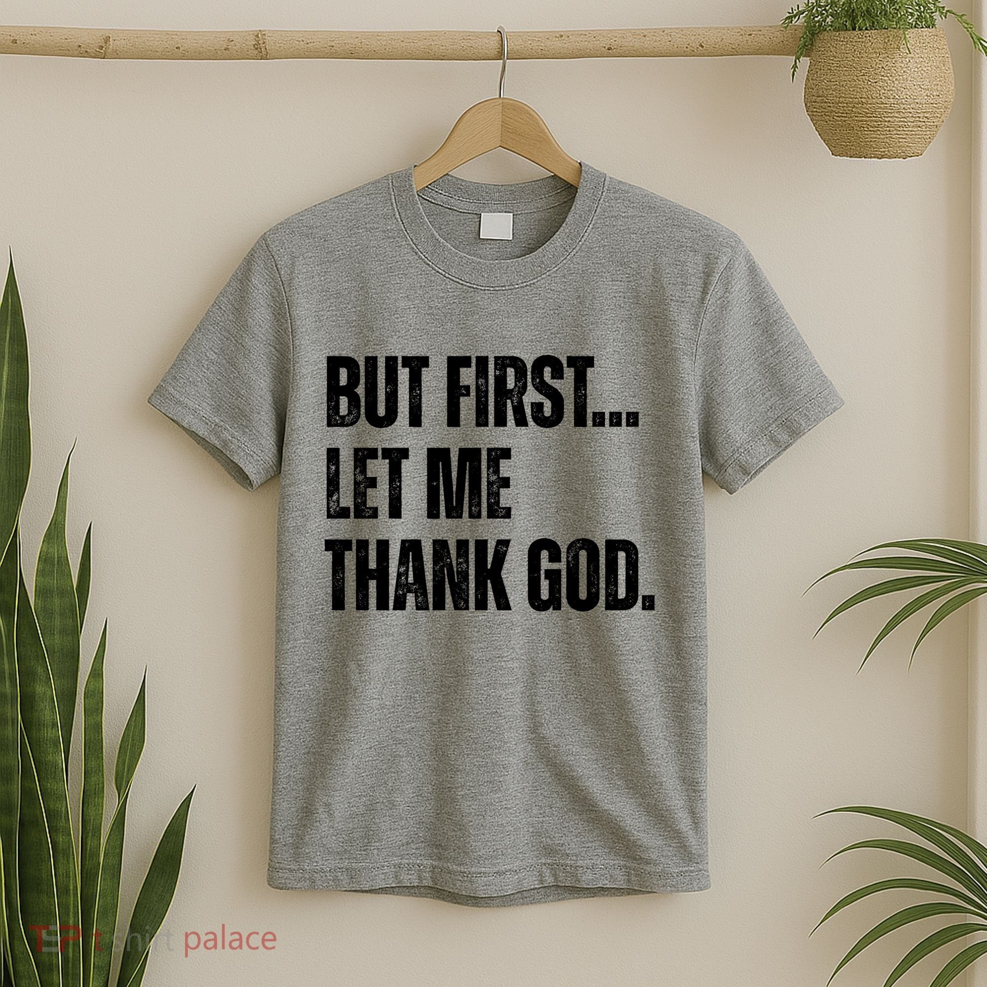 But First Let Me Thank God Christianity Vintage T-Shirt