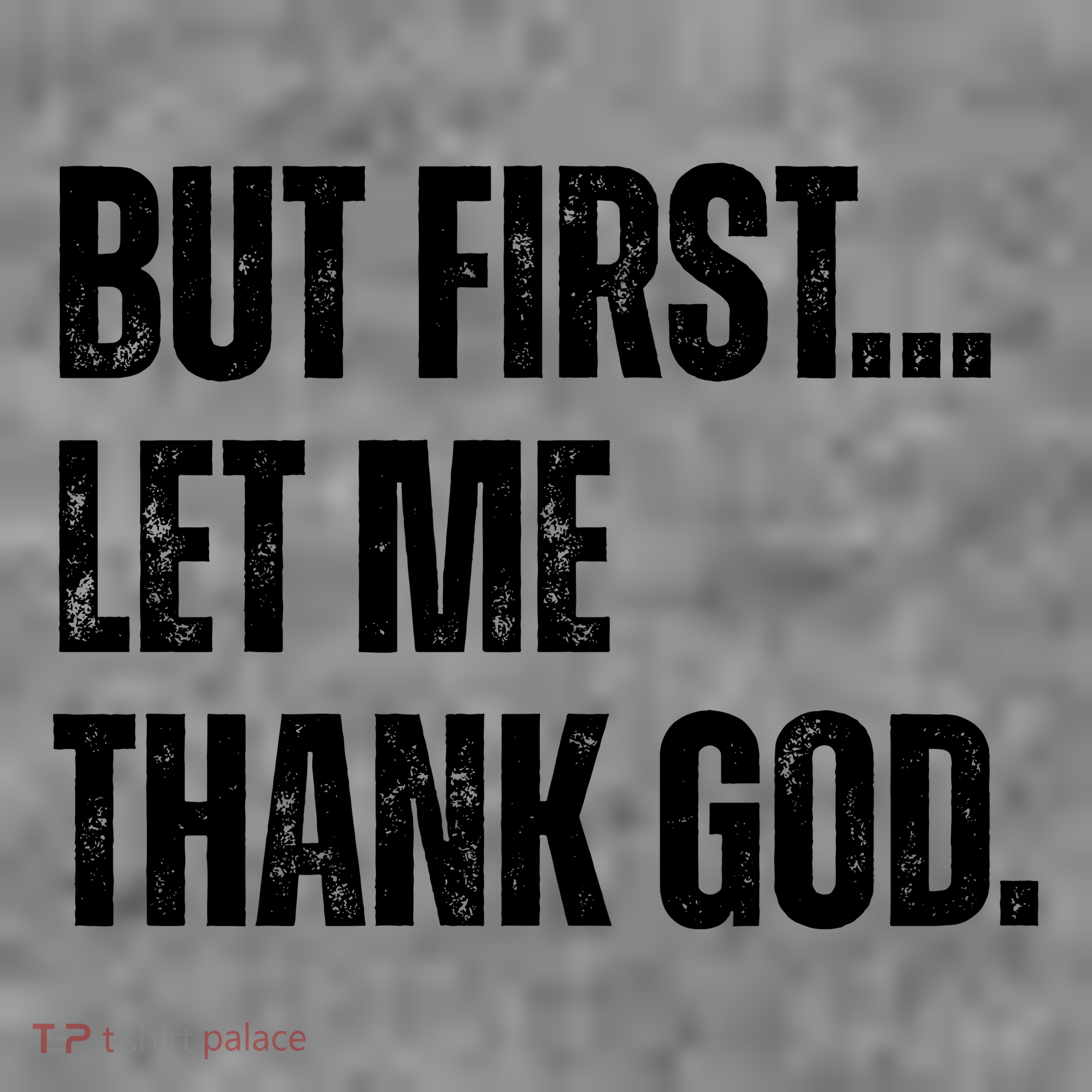 But First Let Me Thank God Christianity Vintage T-Shirt