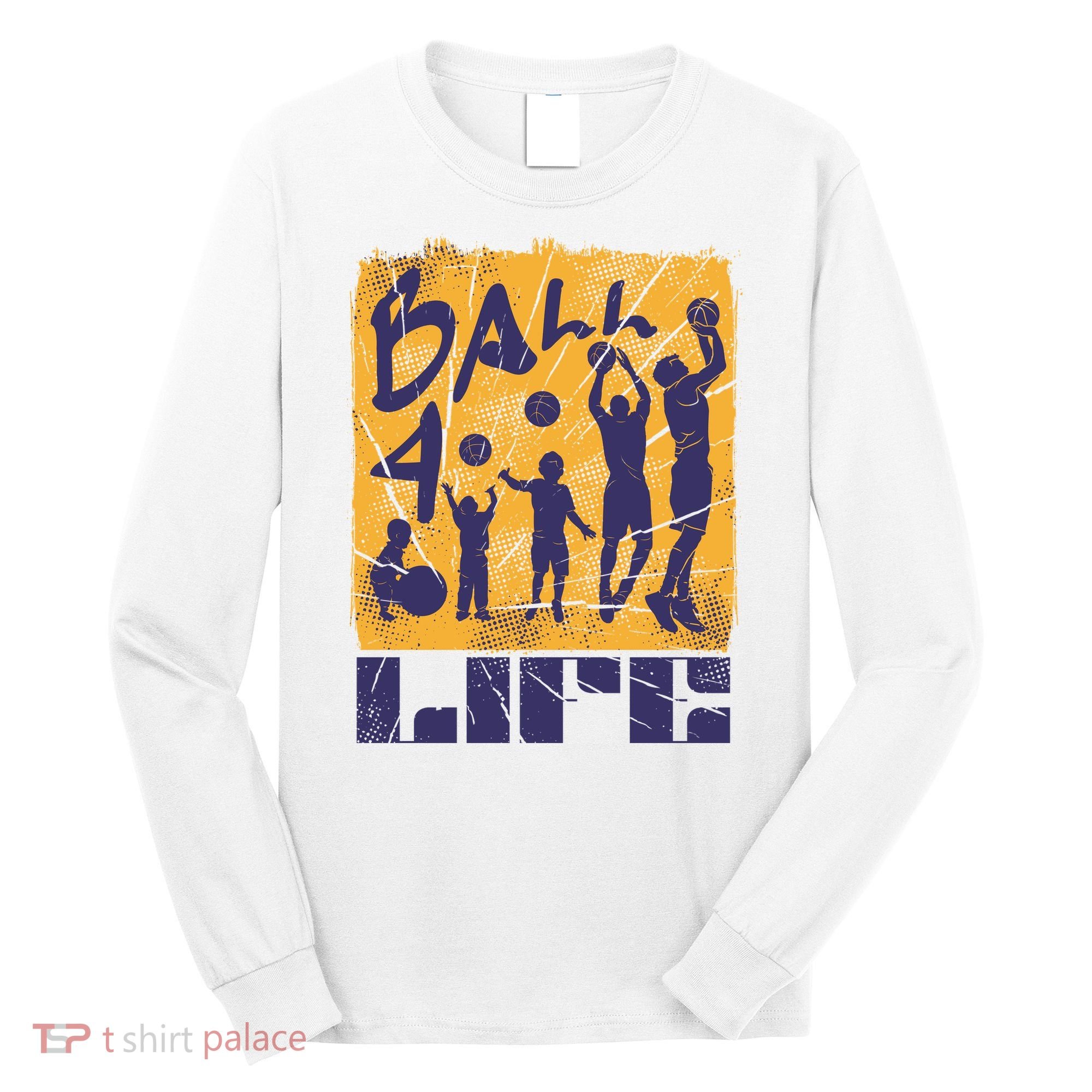 Basketball For Life Long Sleeve Shirt