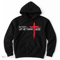 But First Let Me Thank God Inspirational Hoodie thumb 0