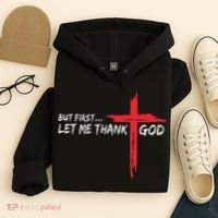 But First Let Me Thank God Inspirational Hoodie thumb 4