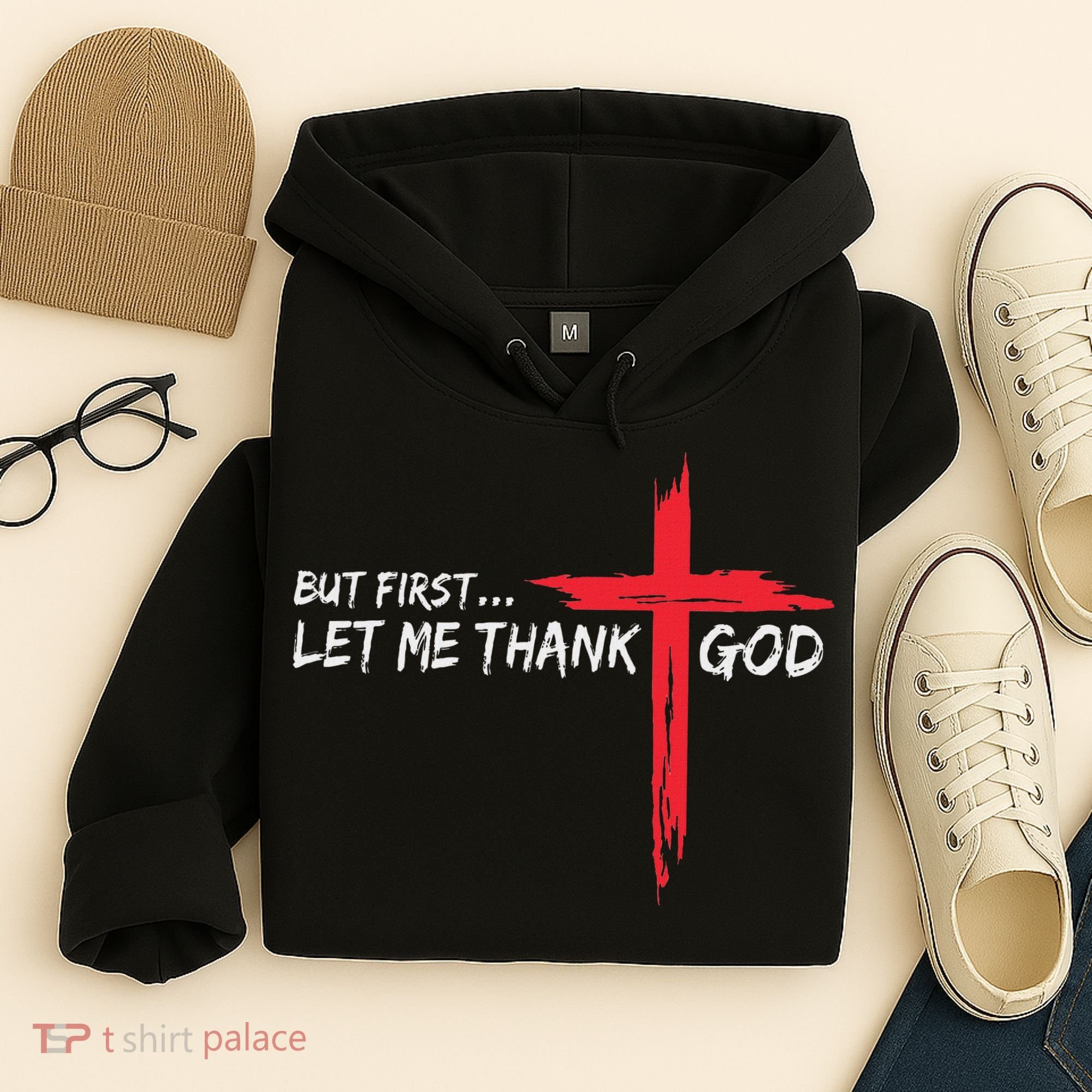 But First Let Me Thank God Inspirational Hoodie