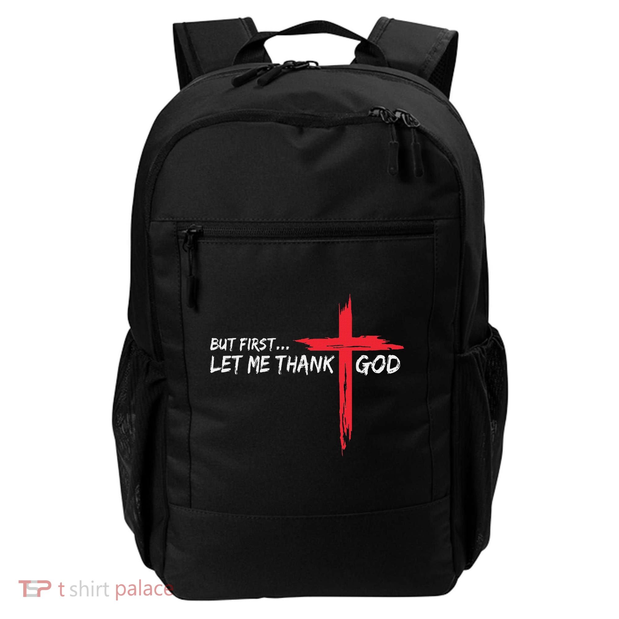 But First Let Me Thank God Inspirational Backpack