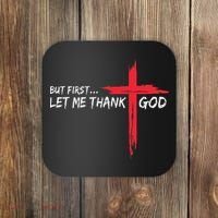 But First Let Me Thank God Inspirational Coaster thumb 0