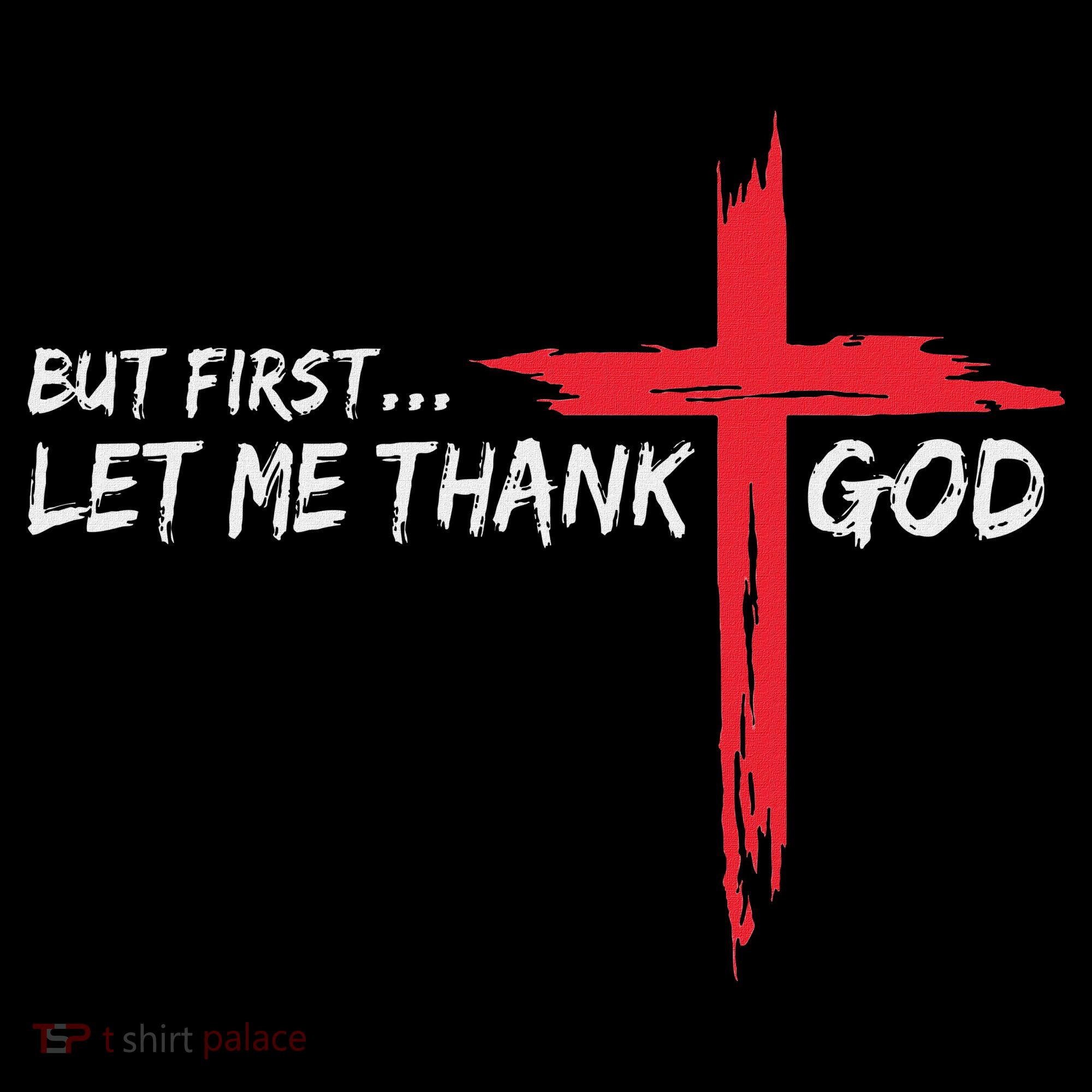 But First Let Me Thank God Inspirational Mousepad