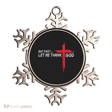 But First Let Me Thank God Inspirational Ornament