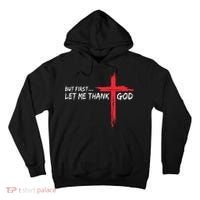 But First Let Me Thank God Inspirational Tall Hoodie thumb 0
