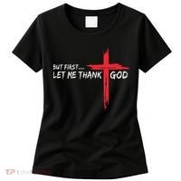 But First Let Me Thank God Inspirational Women's T-Shirt thumb 0