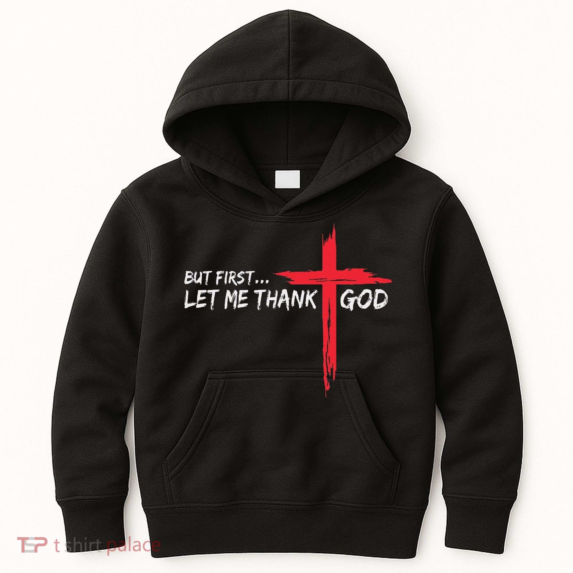 But First Let Me Thank God Inspirational Kids Hoodie