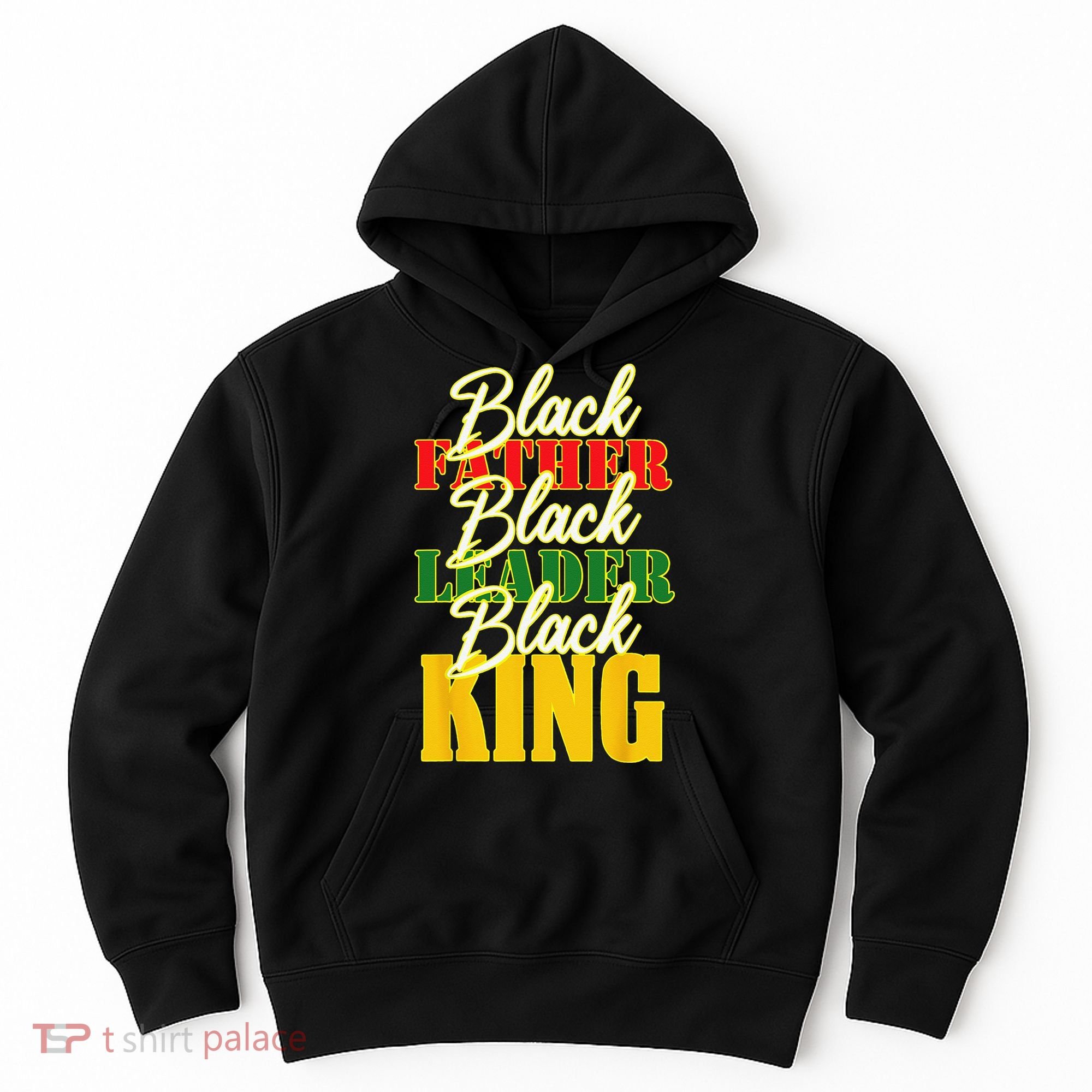 Black Father Leader Juneteenth King Melanin Father's Day Hoodie