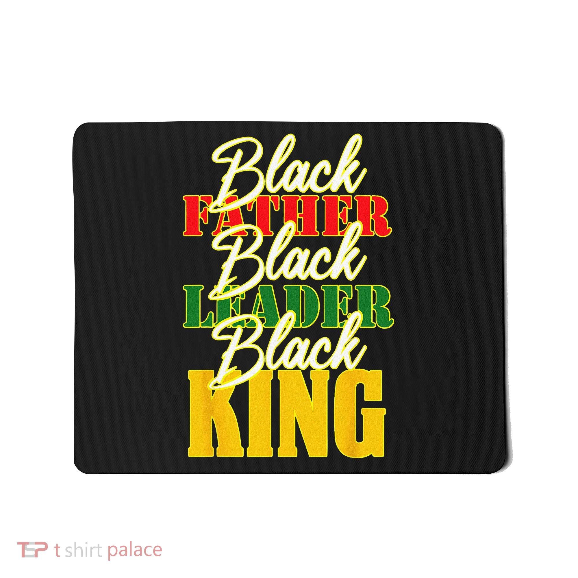 Black Father Leader Juneteenth King Melanin Father's Day Mousepad
