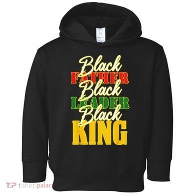 Black Father Leader Juneteenth King Melanin Father's Day Toddler Hoodie