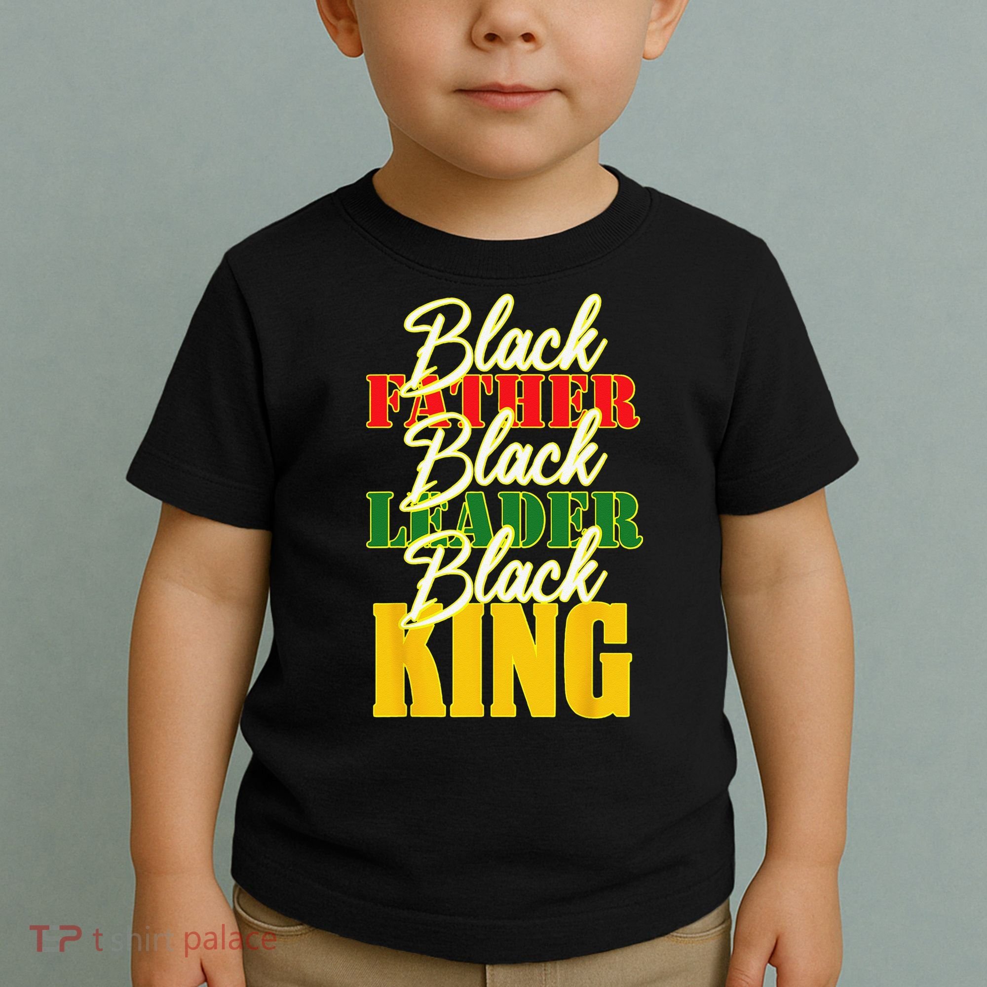 Black Father Leader Juneteenth King Melanin Father's Day Toddler T-Shirt