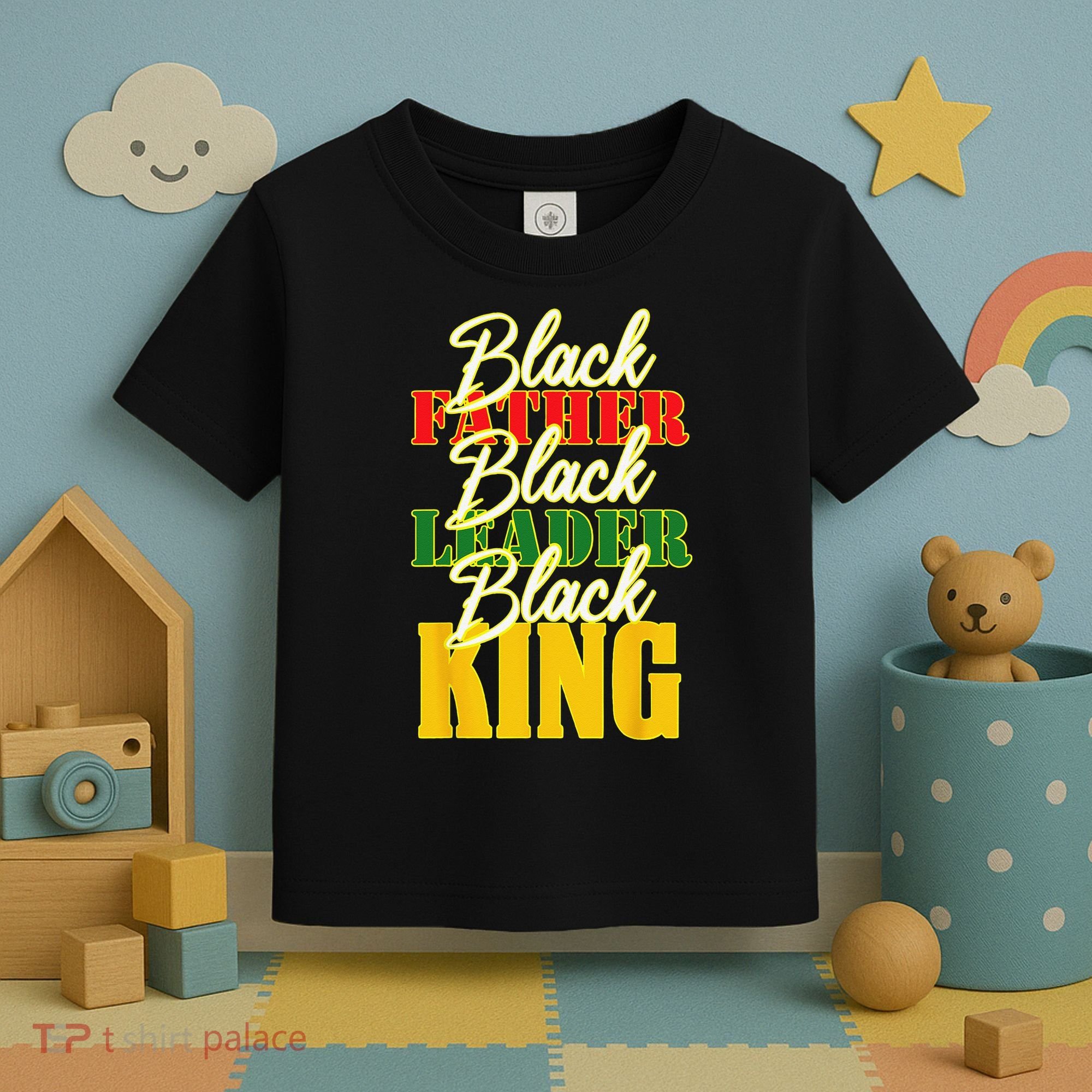 Black Father Leader Juneteenth King Melanin Father's Day Toddler T-Shirt