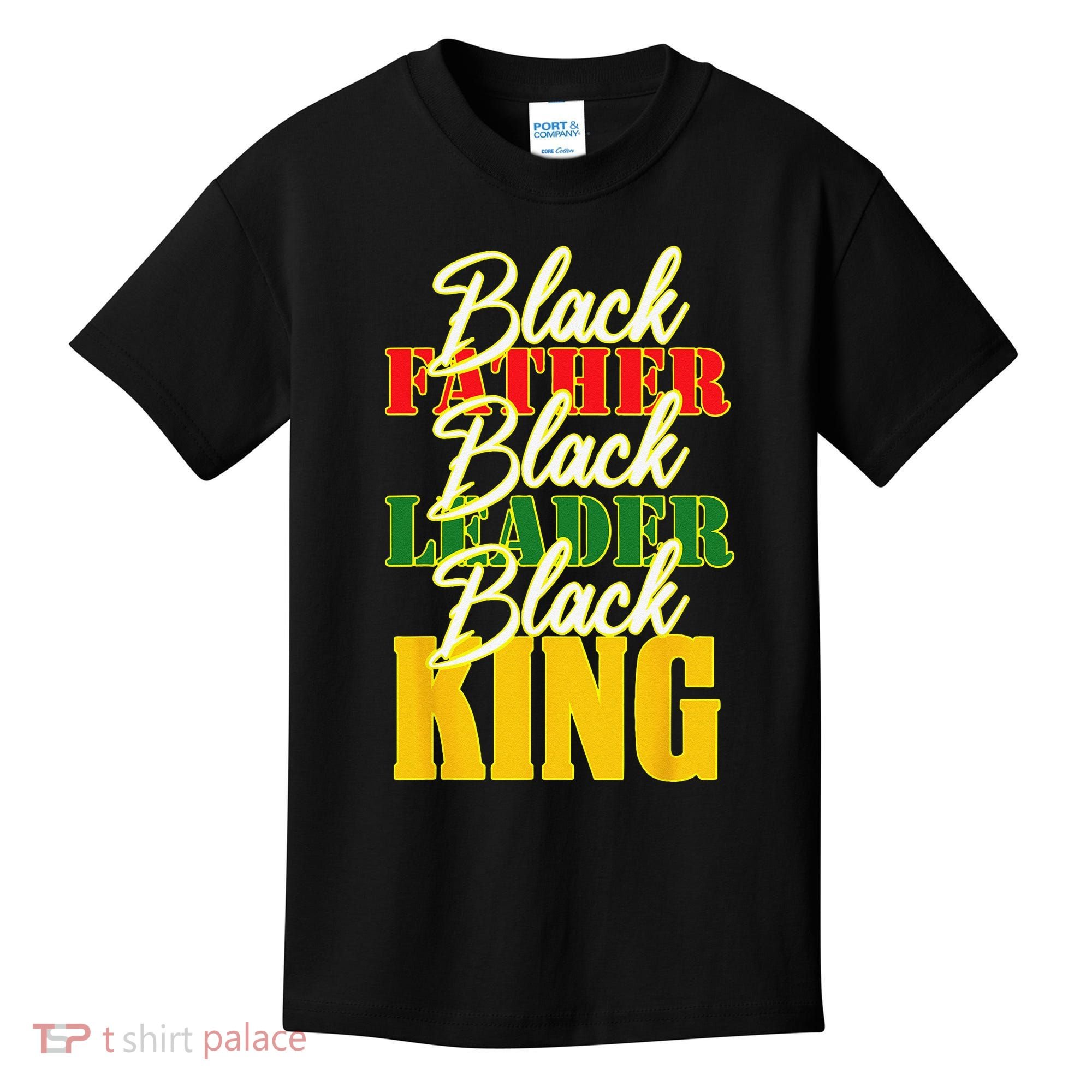 Black Father Leader Juneteenth King Melanin Father's Day Kids T-Shirt