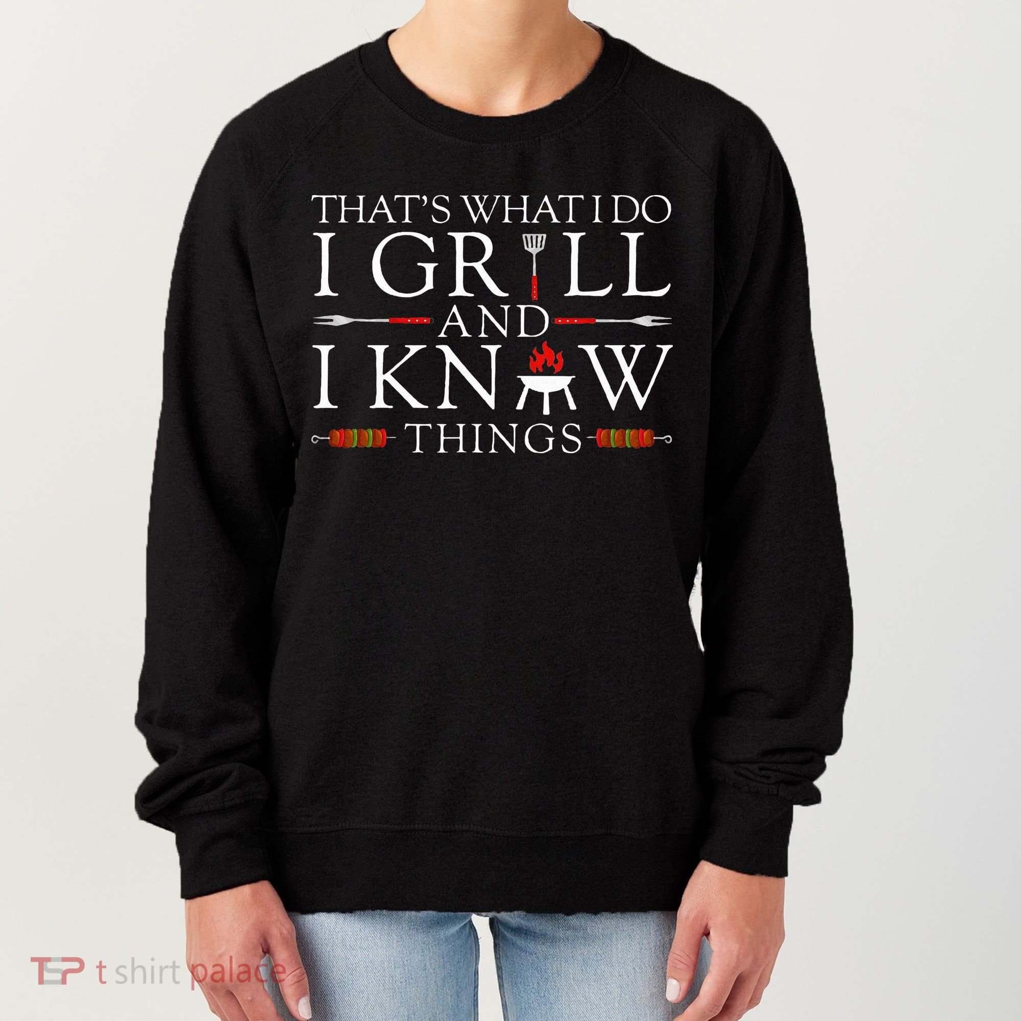 Bbq Food Lover ThatS What I Do I Grill And I Know Things Women's Sweatshirt