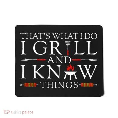 Bbq Food Lover ThatS What I Do I Grill And I Know Things Mousepad