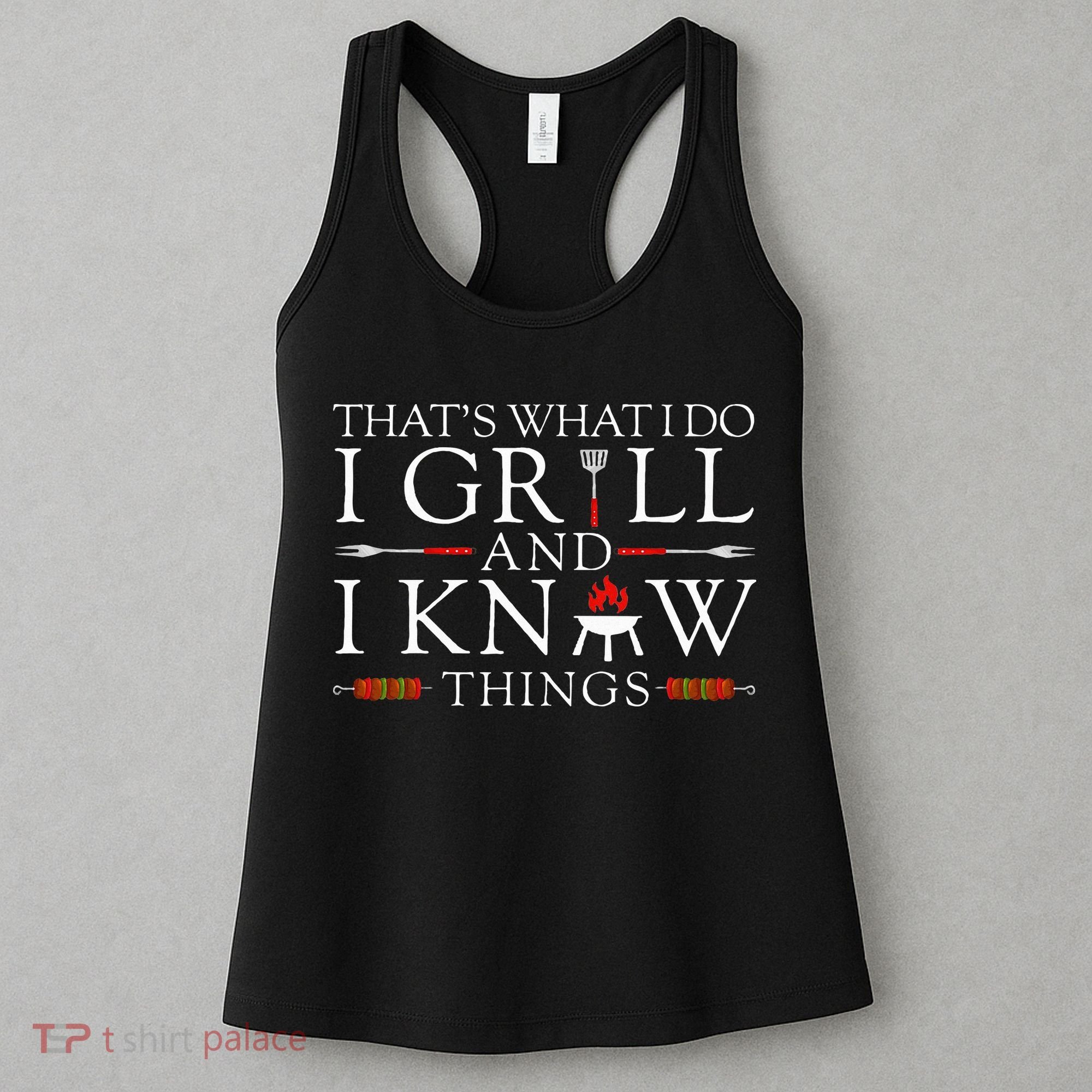Bbq Food Lover ThatS What I Do I Grill And I Know Things Women's Tank Top