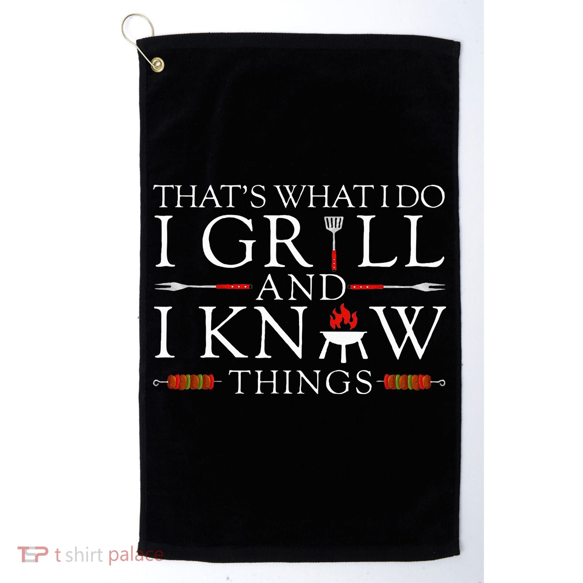 Bbq Food Lover ThatS What I Do I Grill And I Know Things Golf Towel