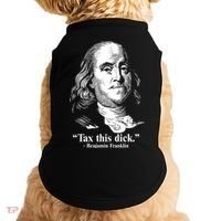 Benjamin Franklin Liberty Tax This Dick Republican Quotes Doggie Tank thumb 0