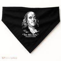 Benjamin Franklin Liberty Tax This Dick Republican Quotes USA-Made Doggie Bandana thumb 0
