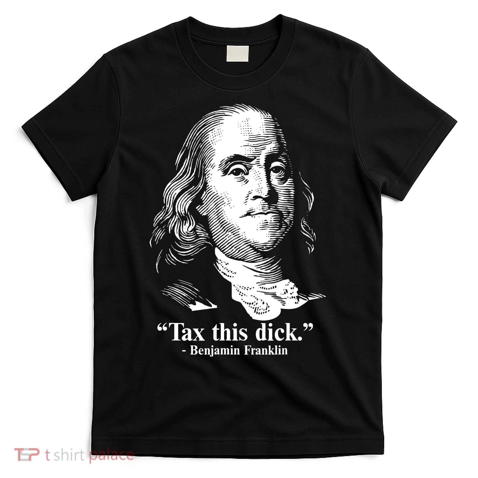 Benjamin Franklin Liberty Tax This Dick Republican Quotes T-Shirt