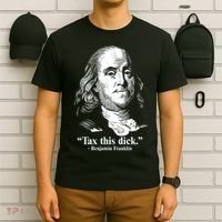 Benjamin Franklin Liberty Tax This Dick Republican Quotes T-Shirt thumb 6