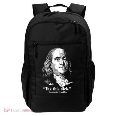 Benjamin Franklin Liberty Tax This Dick Republican Quotes Backpack