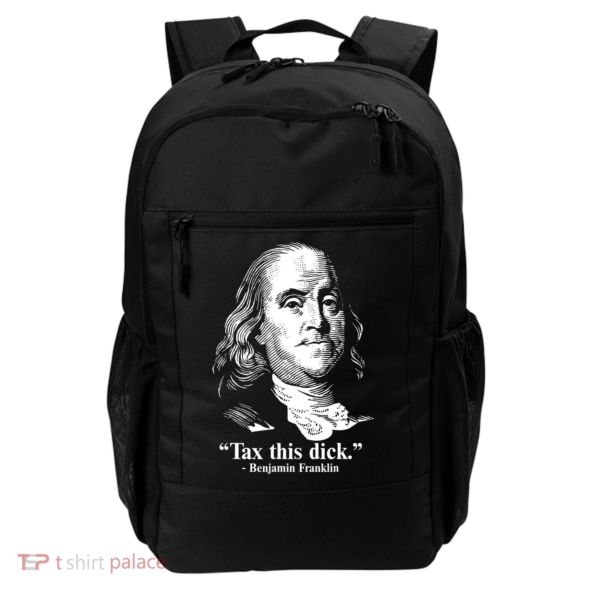 Benjamin Franklin Liberty Tax This Dick Republican Quotes Backpack