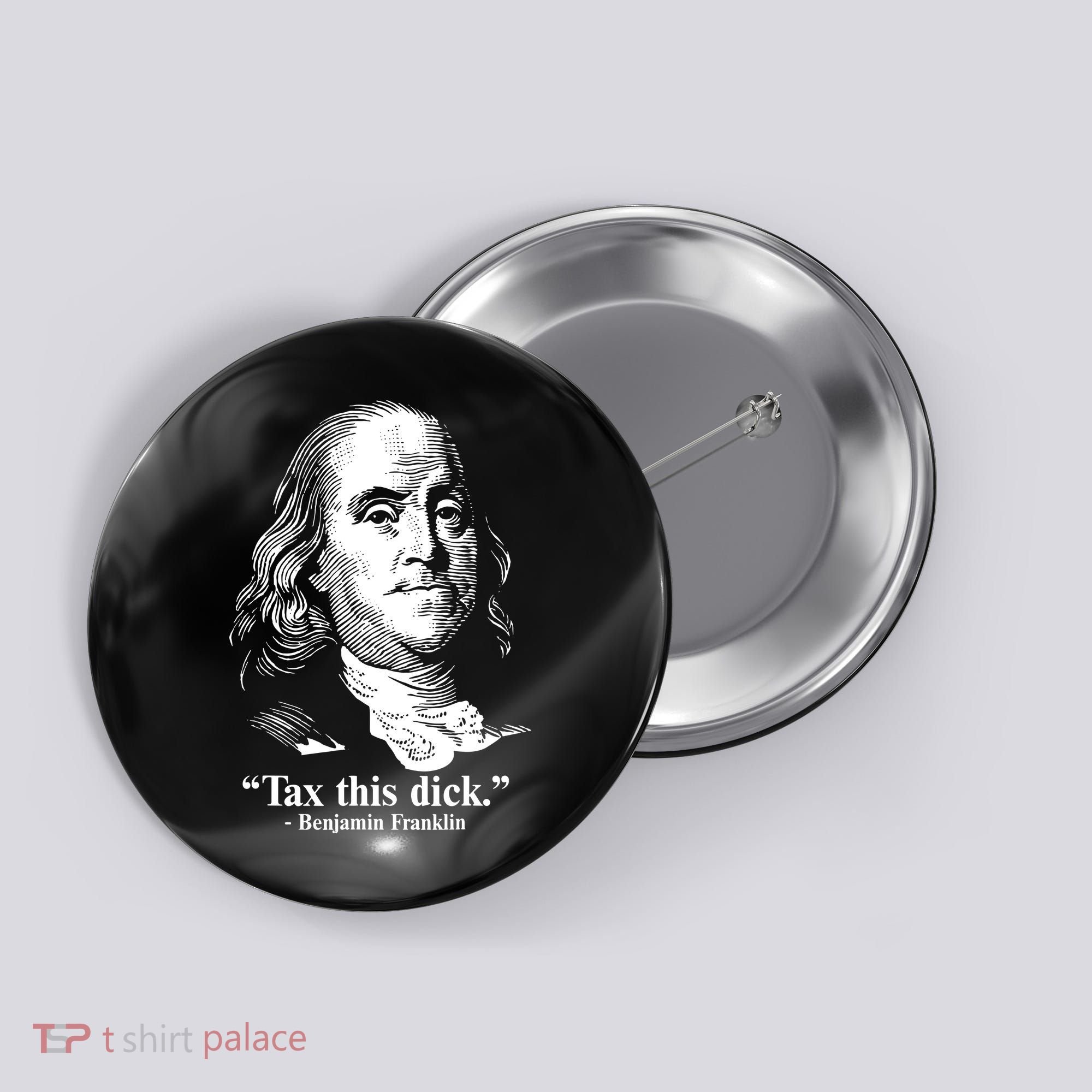 Benjamin Franklin Liberty Tax This Dick Republican Quotes Button
