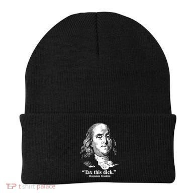 Benjamin Franklin Liberty Tax This Dick Republican Quotes Beanie