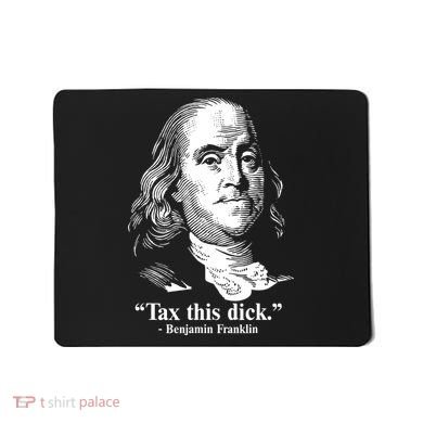 Benjamin Franklin Liberty Tax This Dick Republican Quotes Mousepad