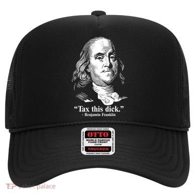 Benjamin Franklin Liberty Tax This Dick Republican Quotes Hat