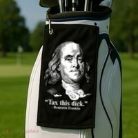 Benjamin Franklin Liberty Tax This Dick Republican Quotes Golf Towel thumb 2