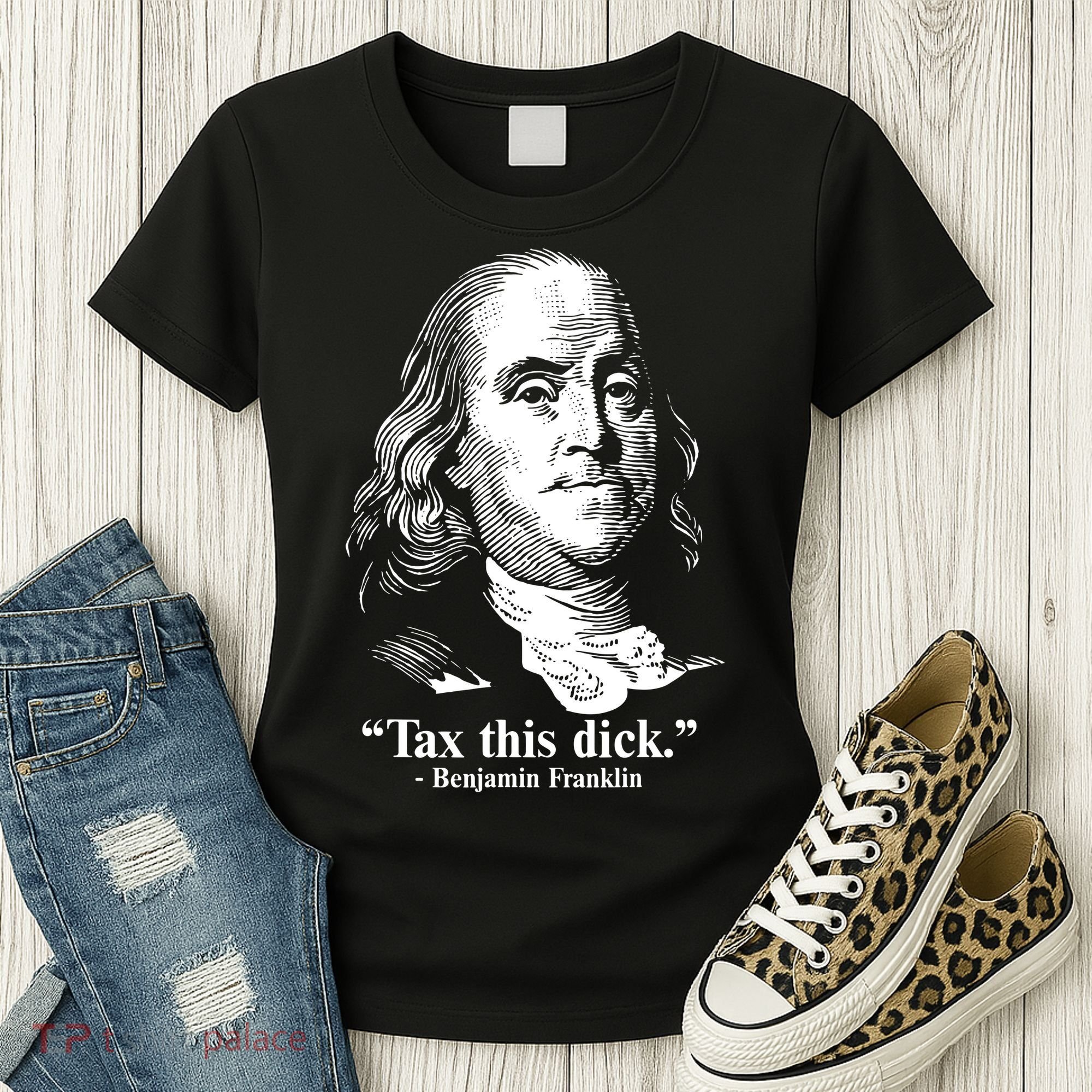 Benjamin Franklin Liberty Tax This Dick Republican Quotes Women's T-Shirt