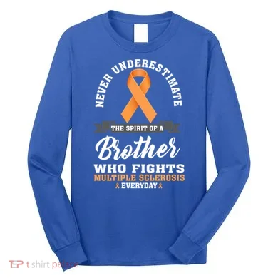 Brother Fights Multiple Sclerosis Ms Warrior Gift Long Sleeve Shirt