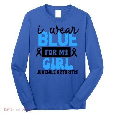 Blue For My Juvenile Arthritis Awareness Mom Dad Sister Gift Long Sleeve Shirt