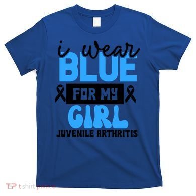 Blue For My Juvenile Arthritis Awareness Mom Dad Sister Gift T-Shirt