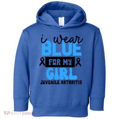 Blue For My Juvenile Arthritis Awareness Mom Dad Sister Gift Toddler Hoodie
