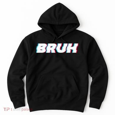 Bruh Funny Meme Saying Brother Greeting Gamer Slang Hoodie