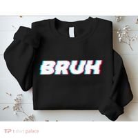 Bruh Funny Meme Saying Brother Greeting Gamer Slang Sweatshirt thumb 2