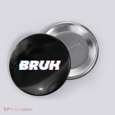 Bruh Funny Meme Saying Brother Greeting Gamer Slang Button