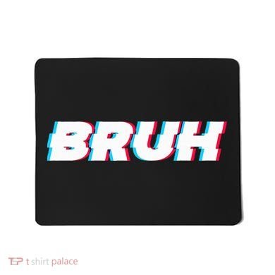 Bruh Funny Meme Saying Brother Greeting Gamer Slang Mousepad