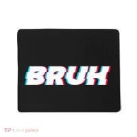 Bruh Funny Meme Saying Brother Greeting Gamer Slang Mousepad thumb 0